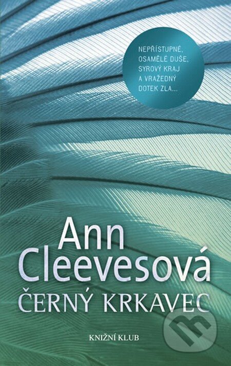 Kniha: Černý krkavec (Ann Cleeves). Knižní klub, 2013 Kniha: Černý krkavec (Ann Cleeves). Knižní klub, 2013