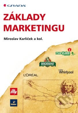 Kniha: Základy marketingu (Miroslav Karlíček a kolektiv). Grada, 2013 Kniha: Základy marketingu (Miroslav Karlíček a kolektiv). Grada, 2013