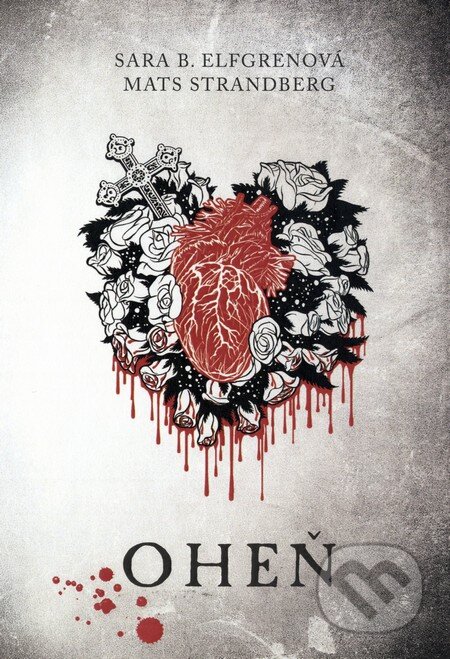 Kniha: Oheň (Mats Strandberg a Sara B. Elfgren). Fortuna Libri, 2013 Kniha: Oheň (Mats Strandberg a Sara B. Elfgren). Fortuna Libri, 2013