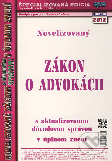 Kniha: Novelizovaný Zákon o advokácii (Epos). Epos, 2012 Kniha: Novelizovaný Zákon o advokácii (Epos). Epos, 2012