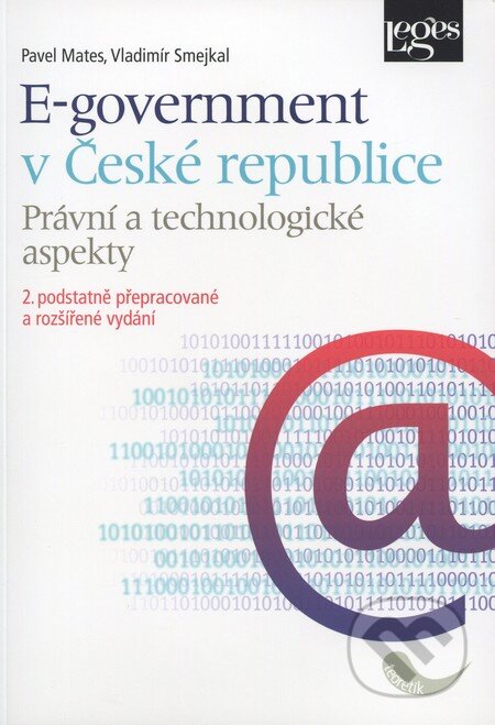 Kniha: E-government v České republice (Pavel Mates a Vladimír Smejkal). Leges, 2012 Kniha: E-government v České republice (Pavel Mates a Vladimír Smejkal). Leges, 2012