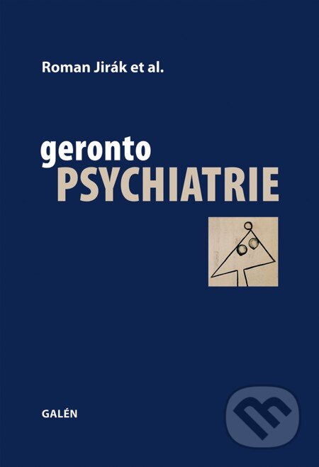 E-kniha: Gerontopsychiatrie (Roman Jirák). Galén E-kniha: Gerontopsychiatrie (Roman Jirák). Galén