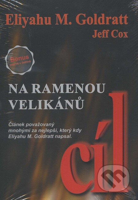 Kniha: Cíl (Eliyahu M. Goldratt a Jeff Cox). InterQuality, 2012 Kniha: Cíl (Eliyahu M. Goldratt a Jeff Cox). InterQuality, 2012