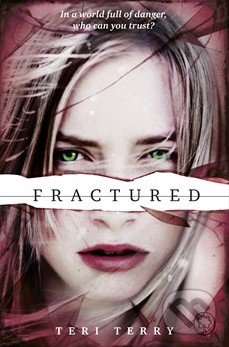 Fractured - Teri Terry, Orchard, 2013