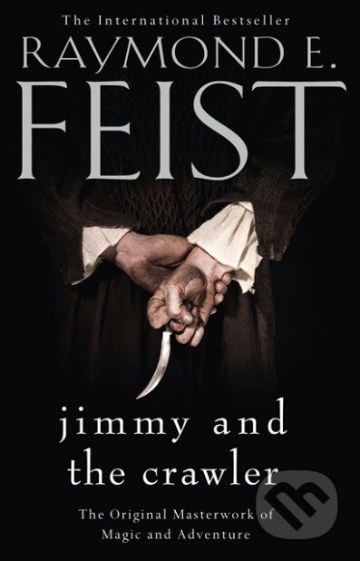 Kniha: Jimmy and the Crawler (Raymond E. Feist). HarperCollins, 2013 Kniha: Jimmy and the Crawler (Raymond E. Feist). HarperCollins, 2013