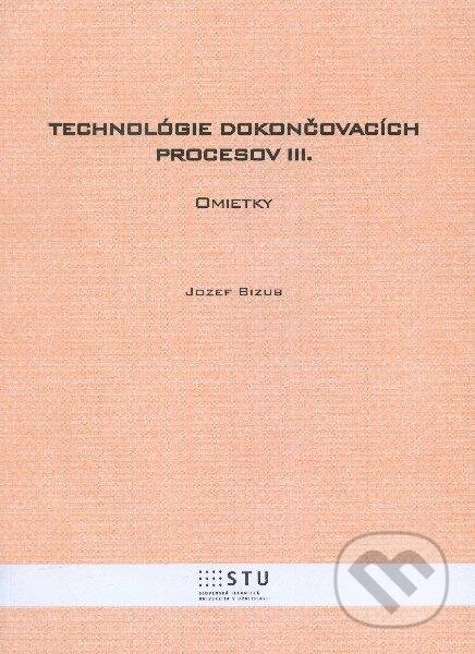 Kniha: Technológie dokončovacích procesov III. (Jozef Bizub). STU, 2012 Kniha: Technológie dokončovacích procesov III. (Jozef Bizub). STU, 2012