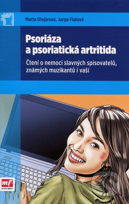 Kniha: Psoriáza a psoriatická artritida (Jorga Fialová a Marta Olejárová). Mladá fronta, 2012 Kniha: Psoriáza a psoriatická artritida (Jorga Fialová a Marta Olejárová). Mladá fronta, 2012