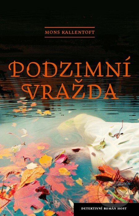E-kniha: Podzimní vražda (Mons Kallentoft). Host, 2012 E-kniha: Podzimní vražda (Mons Kallentoft). Host, 2012
