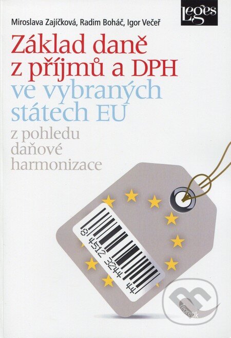 Kniha: Základ daně z příjmů a DPH ve vybraných státech EU (Igor Večeř, Miroslava Zajíčková a Radim Boháč). Leges, 2012 Kniha: Základ daně z příjmů a DPH ve vybraných státech EU (Igor Večeř, Miroslava Zajíčková a Radim Boháč). Leges, 2012