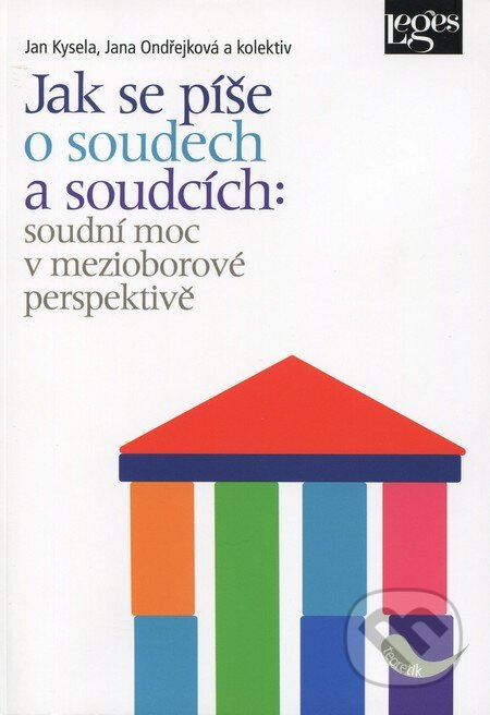 Kniha: Jak se píše o soudech a soudcích: soudní moc v mezioborové perspektivě (Jan Kysela a Jana Ondřejková). Leges, 2012 Kniha: Jak se píše o soudech a soudcích: soudní moc v mezioborové perspektivě (Jan Kysela a Jana Ondřejková). Leges, 2012