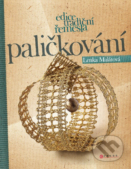 Kniha: Paličkování (Lenka Malátová). Computer Press, 2013 Kniha: Paličkování (Lenka Malátová). Computer Press, 2013