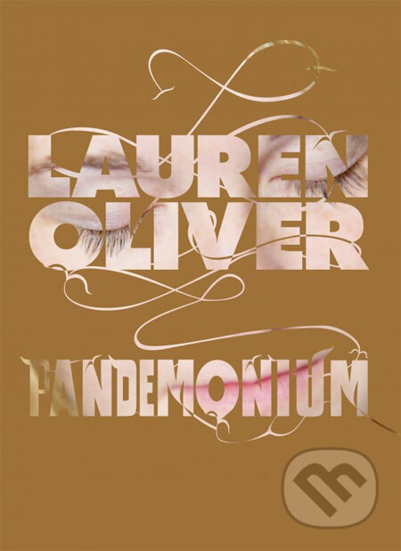 Kniha: Pandemonium (Lauren Oliver). CooBoo CZ, 2013 Kniha: Pandemonium (Lauren Oliver). CooBoo CZ, 2013