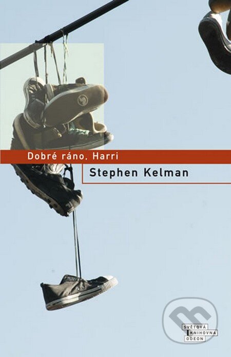 Kniha: Dobre ráno, Harri (Stephen Kelman). Odeon CZ, 2012 Kniha: Dobre ráno, Harri (Stephen Kelman). Odeon CZ, 2012