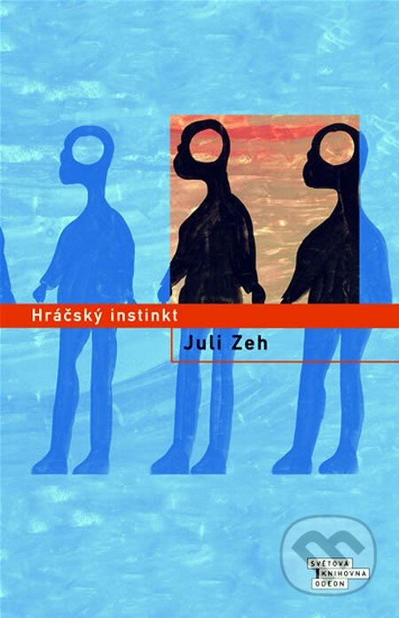 Kniha: Hráčský instinkt (Juli Zeh). Odeon CZ, 2006 Kniha: Hráčský instinkt (Juli Zeh). Odeon CZ, 2006