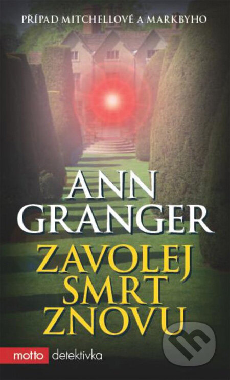 Kniha: Zavolej smrt znovu (Ann Granger). Motto, 2013 Kniha: Zavolej smrt znovu (Ann Granger). Motto, 2013