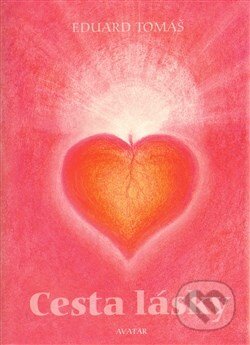 Kniha: Cesta lásky (Eduard Tomáš). Avatar, 2013 Kniha: Cesta lásky (Eduard Tomáš). Avatar, 2013