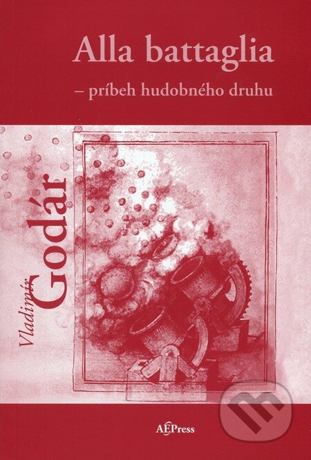 Kniha: Alla battaglia - príbeh hudobného druhu (Academic Electronic Press). Academic Electronic Press, 2012 Kniha: Alla battaglia - príbeh hudobného druhu (Academic Electronic Press). Academic Electronic Press, 2012