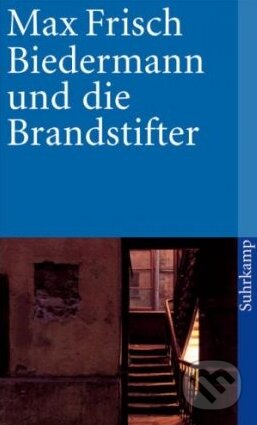 Kniha: Biedermann Und Die Brandstifter (Max Frisch). Suhrkamp, 1996 Kniha: Biedermann Und Die Brandstifter (Max Frisch). Suhrkamp, 1996