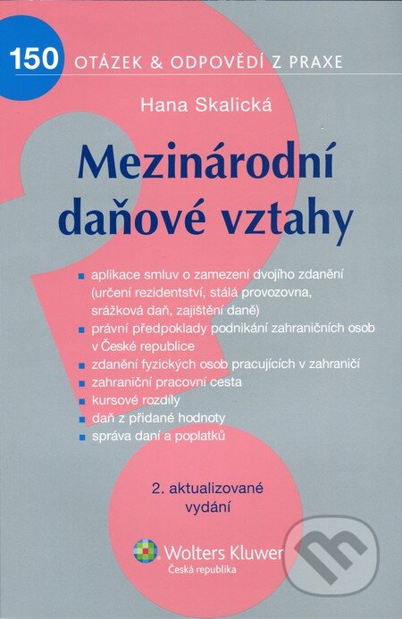 Kniha: Mezinárodní daňové vztahy (Wolters Kluwer ČR). Wolters Kluwer ČR, 2011 Kniha: Mezinárodní daňové vztahy (Wolters Kluwer ČR). Wolters Kluwer ČR, 2011