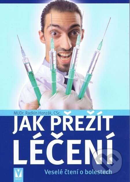 Kniha: Jak přežít léčení (Radkin Honzák). Vašut, 2013 Kniha: Jak přežít léčení (Radkin Honzák). Vašut, 2013