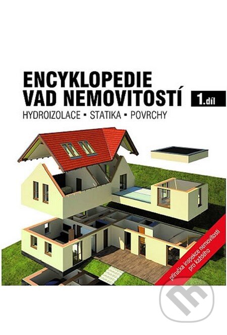 Kniha: Encyklopedie vad nemovitostí (Autorský kolektív). G Servis, 2012 Kniha: Encyklopedie vad nemovitostí (Autorský kolektív). G Servis, 2012