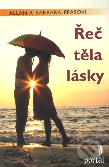 Kniha: Řeč těla lásky (Allan Pease a Barbara Pease). Portál, 2013 Kniha: Řeč těla lásky (Allan Pease a Barbara Pease). Portál, 2013
