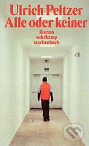 Kniha: Alle oder keiner (Ulrich Peltzer). Suhrkamp, 2002 Kniha: Alle oder keiner (Ulrich Peltzer). Suhrkamp, 2002