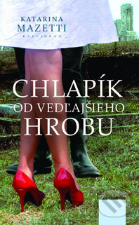 Kniha: Chlapík od vedľajšieho hrobu (Katarina Mazetti). Kalligram, 2013 Kniha: Chlapík od vedľajšieho hrobu (Katarina Mazetti). Kalligram, 2013