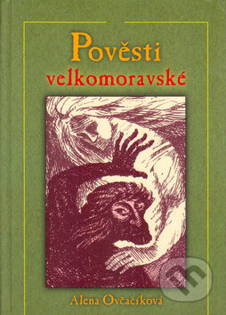 Kniha: Pověsti velkomoravské (Alena Ovčačíková). Poznání, 2003 Kniha: Pověsti velkomoravské (Alena Ovčačíková). Poznání, 2003