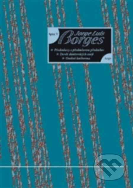 Kniha: Osobní knihovna, Devět dantovských esejů, Předmluvy s předmluvou předmluv (Jorge Luis Borges). Argo, 2013 Kniha: Osobní knihovna, Devět dantovských esejů, Předmluvy s předmluvou předmluv (Jorge Luis Borges). Argo, 2013