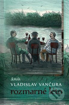 Kniha: Rozmarné léto (Vladislav Vančura). Maťa, 2013 Kniha: Rozmarné léto (Vladislav Vančura). Maťa, 2013