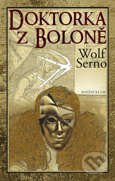 Doktorka z Boloně - Wolf Serno, Knižní klub, 2013