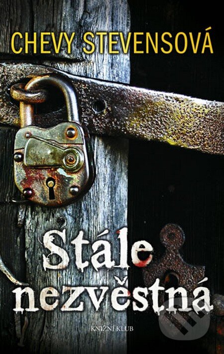 Kniha: Stále nezvěstná (Chevy Stevensová). Knižní klub, 2011 Kniha: Stále nezvěstná (Chevy Stevensová). Knižní klub, 2011