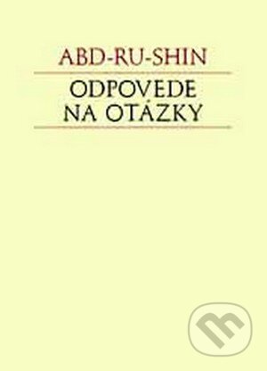 Kniha: Odpovede na otázky (Abd-ru-shin). Efezus, 2012 Kniha: Odpovede na otázky (Abd-ru-shin). Efezus, 2012