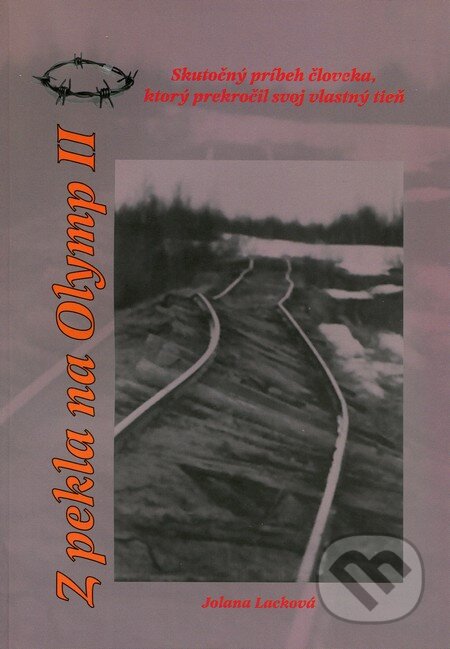 Kniha: Z pekla na Olymp II. (Jolana Lacková). Jolana Lacková, 2012 Kniha: Z pekla na Olymp II. (Jolana Lacková). Jolana Lacková, 2012