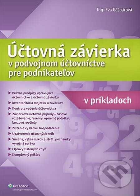 Kniha: Účtovná závierka v podvojnom účtovníctve pre podnikateľov v príkladoch (Eva Gášpárová). Wolters Kluwer (Iura Edition), 2012 Kniha: Účtovná závierka v podvojnom účtovníctve pre podnikateľov v príkladoch (Eva Gášpárová). Wolters Kluwer (Iura Edition), 2012