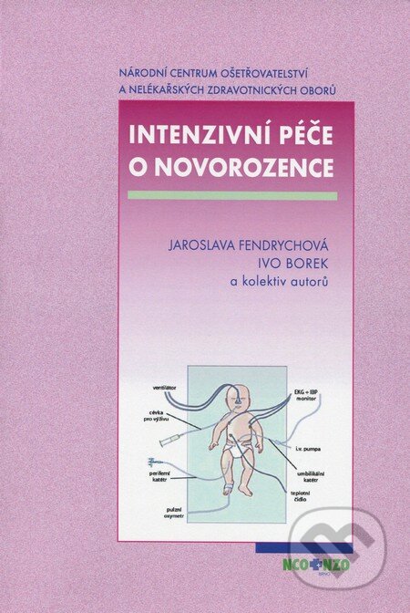 Kniha: Intenzivní péče o novorozence (Národní centrum ošetrovatelství (NCO NZO)). Národní centrum ošetrovatelství (NCO NZO), 2012 Kniha: Intenzivní péče o novorozence (Národní centrum ošetrovatelství (NCO NZO)). Národní centrum ošetrovatelství (NCO NZO), 2012