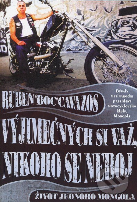 Kniha: Vyjímečných si važ, nikoho se neboj (Ruben Cavazos). Bodyart Press, 2012 Kniha: Vyjímečných si važ, nikoho se neboj (Ruben Cavazos). Bodyart Press, 2012