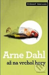 Kniha: Až na vrchol hory (Arne Dahl). Mladá fronta, 2013 Kniha: Až na vrchol hory (Arne Dahl). Mladá fronta, 2013