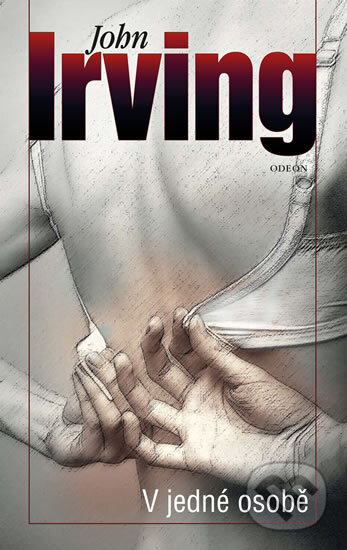 Kniha: V jedné osobě (John Irving). Odeon CZ, 2013 Kniha: V jedné osobě (John Irving). Odeon CZ, 2013