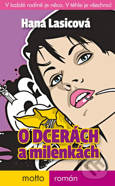 Kniha: O dcerách a milenkách (Hana Lasicová). Motto, 2013 Kniha: O dcerách a milenkách (Hana Lasicová). Motto, 2013