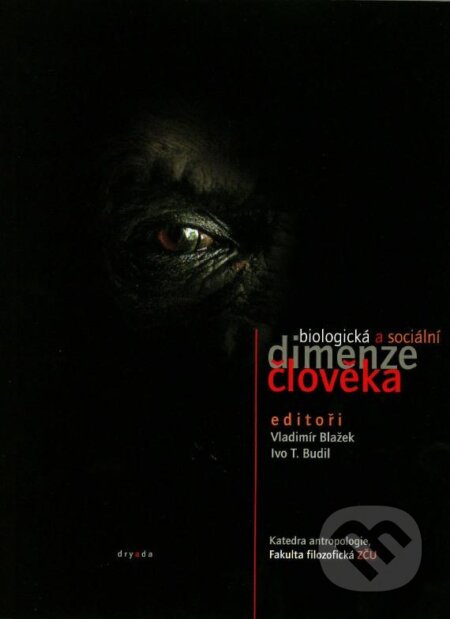 Kniha: Biologická a sociální dimenze člověka (Vladimír Blažek a Ivo T. Budil). Dryada, 2006 Kniha: Biologická a sociální dimenze člověka (Vladimír Blažek a Ivo T. Budil). Dryada, 2006
