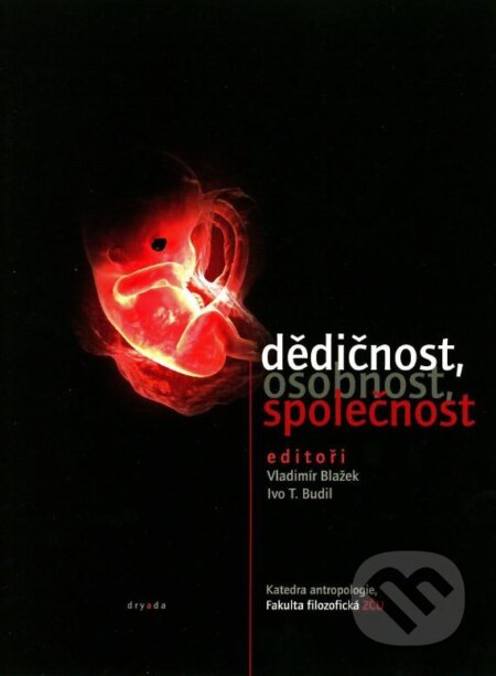 Kniha: Dědičnost, osobnost, společnost (Ivo T. Budil a Vladimír Blažek). Dryada, 2006 Kniha: Dědičnost, osobnost, společnost (Ivo T. Budil a Vladimír Blažek). Dryada, 2006