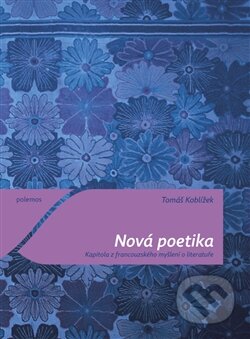 Kniha: Nová poetika (Tomáš Koblížek). Togga, 2013 Kniha: Nová poetika (Tomáš Koblížek). Togga, 2013