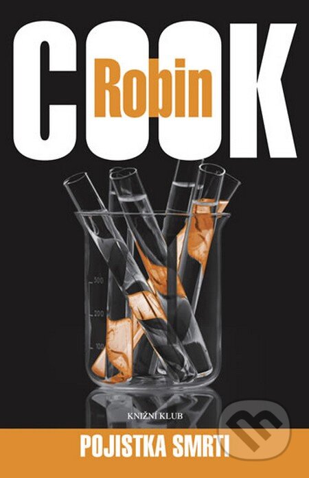 Kniha: Pojistka smrti (Robin Cook). Knižní klub, 2012 Kniha: Pojistka smrti (Robin Cook). Knižní klub, 2012