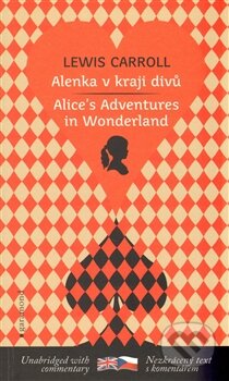 Kniha: Alenka v kraji divů / Alice´s Adventures in Wonderland (Lewis Carroll). Garamond, 2013 Kniha: Alenka v kraji divů / Alice´s Adventures in Wonderland (Lewis Carroll). Garamond, 2013