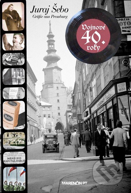 Kniha: Vojnové 40. roky (Juraj Šebo). Marenčin PT, 2013 Kniha: Vojnové 40. roky (Juraj Šebo). Marenčin PT, 2013