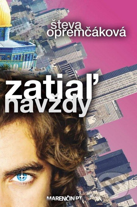 Kniha: Zatiaľ navždy (Števa Opremčáková). Marenčin PT, 2013 Kniha: Zatiaľ navždy (Števa Opremčáková). Marenčin PT, 2013