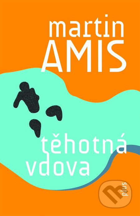 Kniha: Těhotná vdova (Martin Amis). Plus, 2013 Kniha: Těhotná vdova (Martin Amis). Plus, 2013