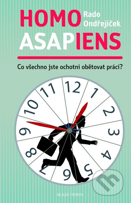 Kniha: Homo asapiens (Rado Ondřejíček). Mladá fronta, 2013 Kniha: Homo asapiens (Rado Ondřejíček). Mladá fronta, 2013